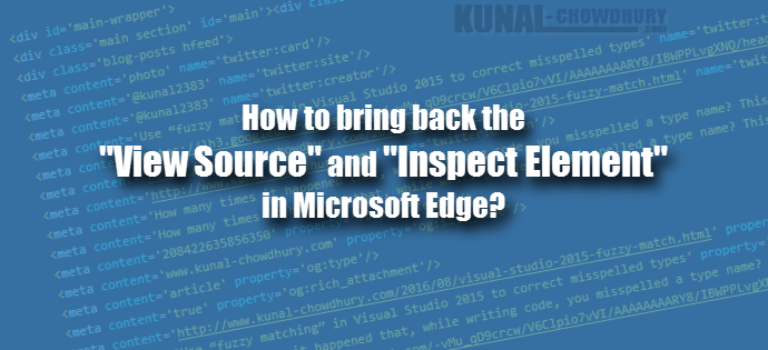 How to bring back the View Source and Inspect Element in Microsoft Edge (www.kunal-chowdhury.com)