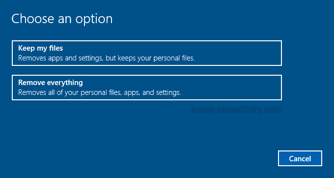 Windows 10 - Reset PC - Keep your files or Remove everything (www.kunal-chowdhury.com)