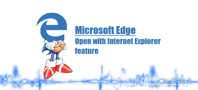 Windows 10 Anniversary Update - Microsoft Edge - Open with Internet Explorer feature (www.kunal-chowdhury.com)