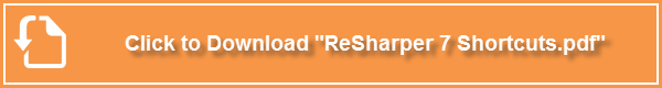 Click to Download 'ReSharper 7 Shortcuts' as PDF File