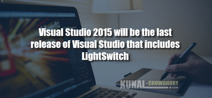 An important update for Visual Studio LightSwitch (www.kunal-chowdhury.com)