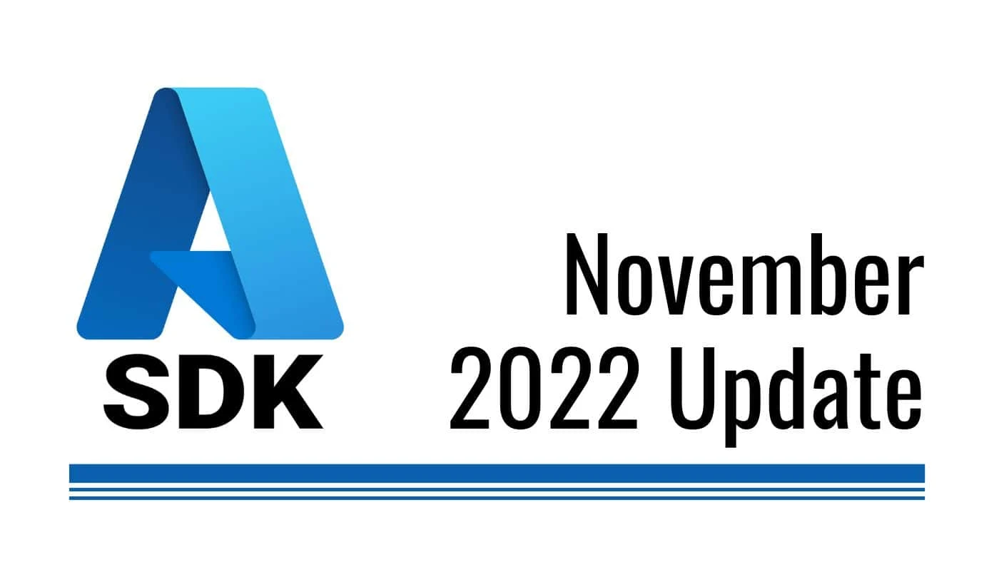 Azure SDK November 2022 Update is now available