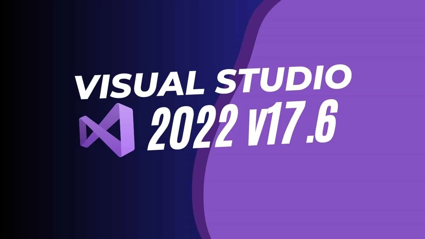 Visual Studio 2022 Version 17.6 enhances Performance and Productivity