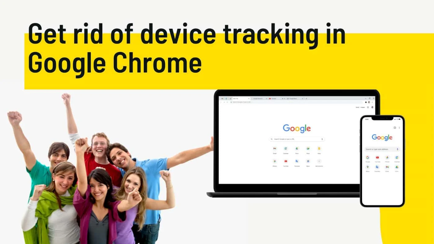 How to get rid of device tracking in Google Chrome?