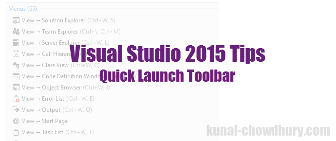 Visual Studio 2015 Tips & Tricks - Working with "Quick Launch" search bar (www.kunal-chowdhury.com)