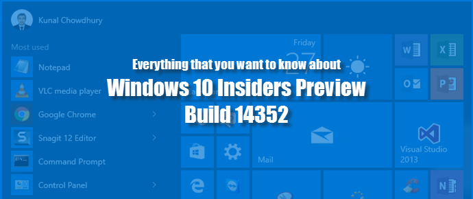 Everything that you want to know about Windows 10 Insiders Preview build 14352 (www.kunal-chowdhury.com)