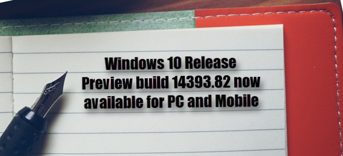 Windows 10 Release Preview build 14393.82 available for PC, Mobile (www.kunal-chowdhury.com)