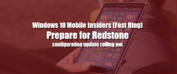 Configuration update rolling out to Windows 10 Mobile Insiders, Prepare for Redstone (www.kunal-chowdhury.com)