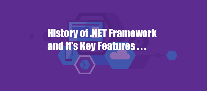 History of Microsoft .NET Framework and it's Key Features (www.kunal-chowdhury.com)