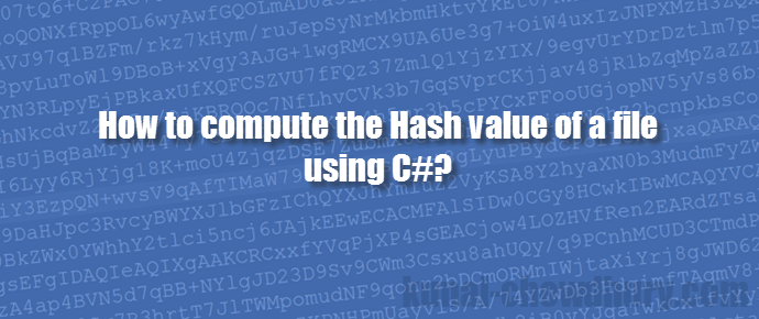 How to compute the Hash value of a file using C#? (www.kunal-chowdhury.com)