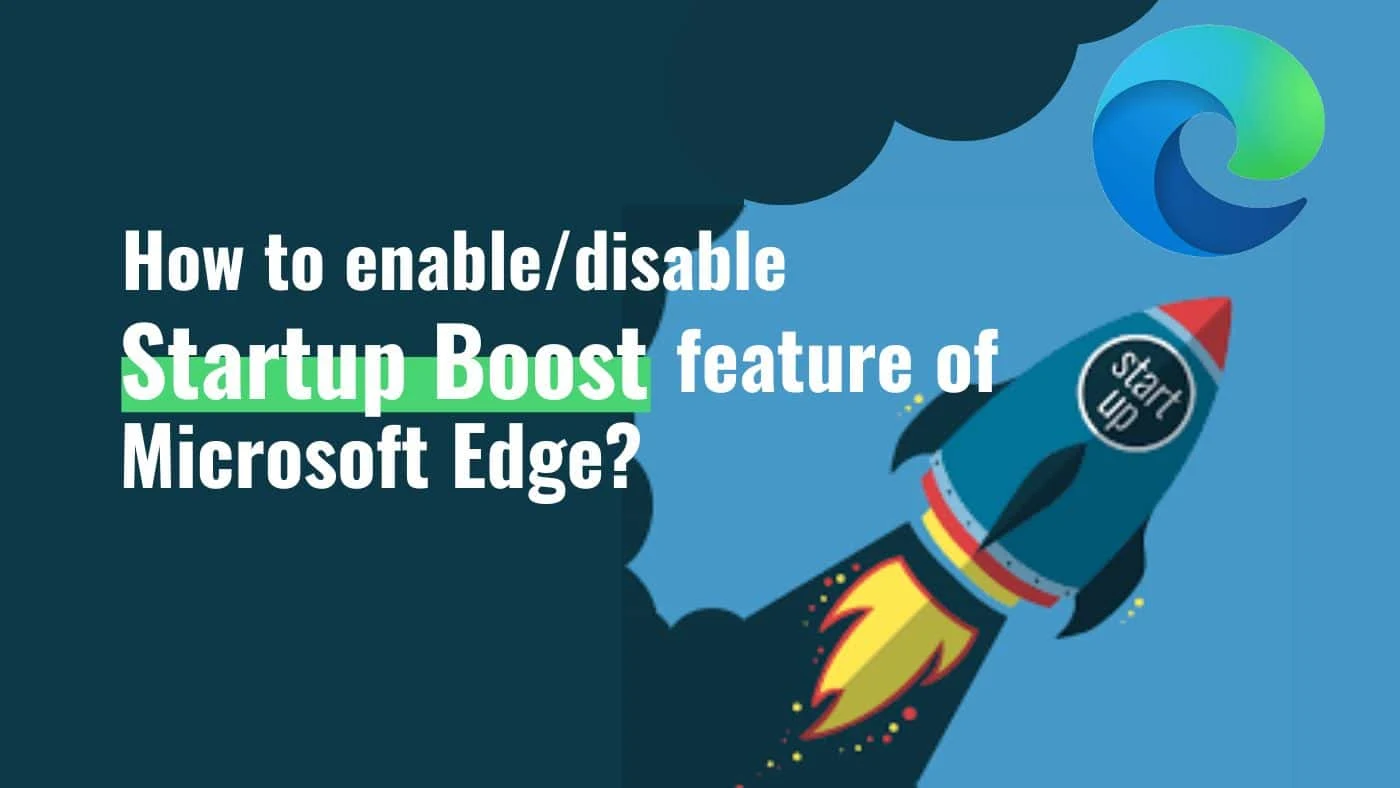 How to enable or disable Startup Boost feature of Microsoft Edge?