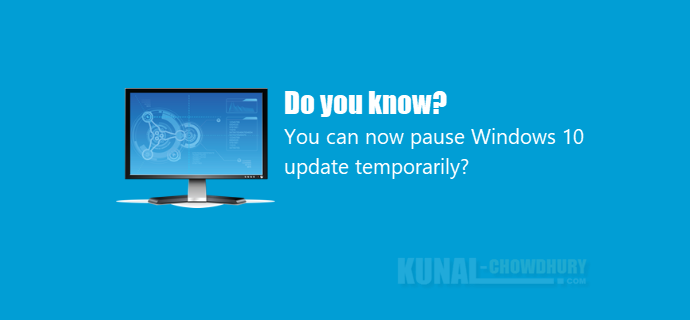 How to pause your Windows 10 updates temporarily (www.kunal-chowdhury.com)