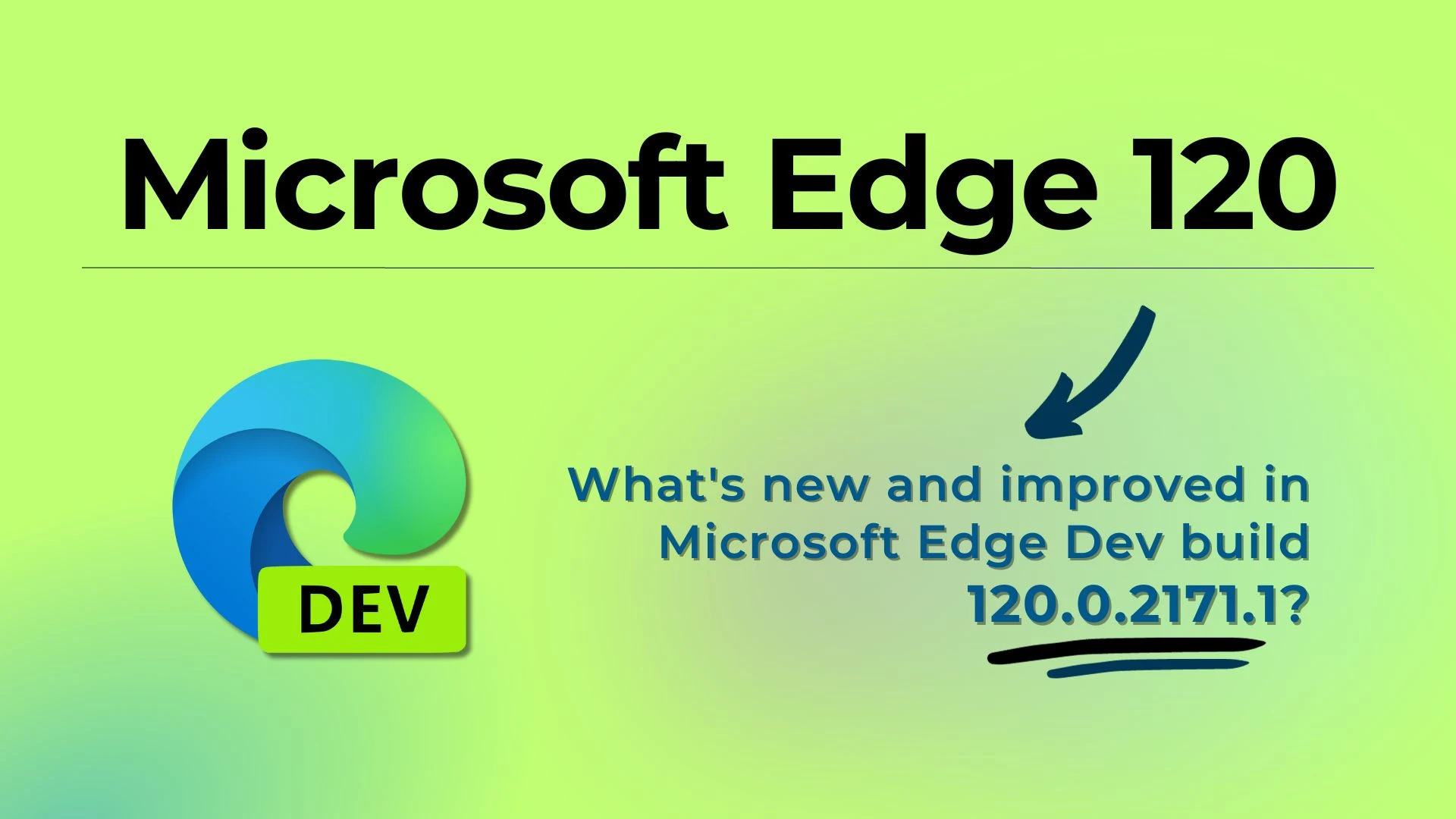 Unveiling Edge 120.0.2171.1: Microsoft's Latest Browser Innovations