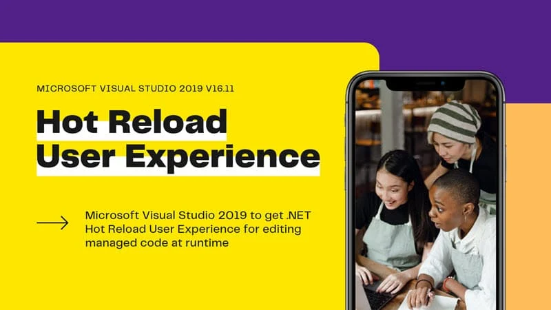 Visual Studio 2019 to get .NET Hot Reload User Experience for editing managed code at runtime