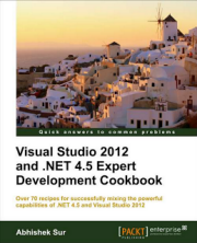 Visual Studio 2012 and .NET 4.5 Expert Development Cookbook