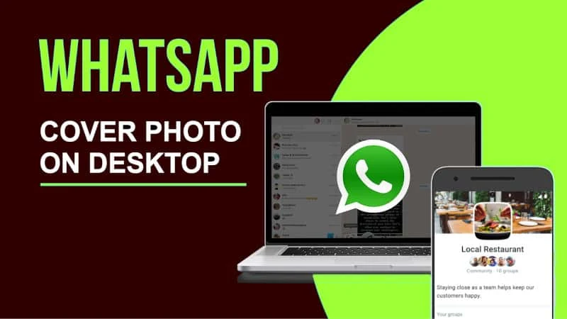 WhatsApp to allow you put cover photo on desktop