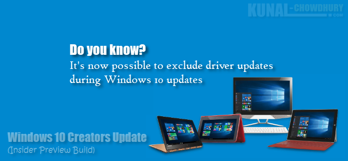 Windows 10 Creators Update - Include or Exclude driver updates (www.kunal-chowdhury.com)