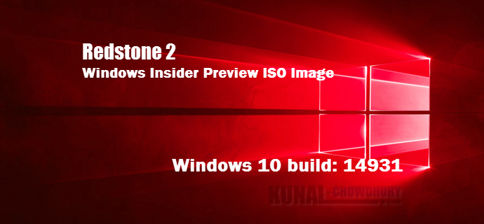 Windows 10 Insider Preview build 14931 ISO is now available (www.kunal-chowdhury.com)