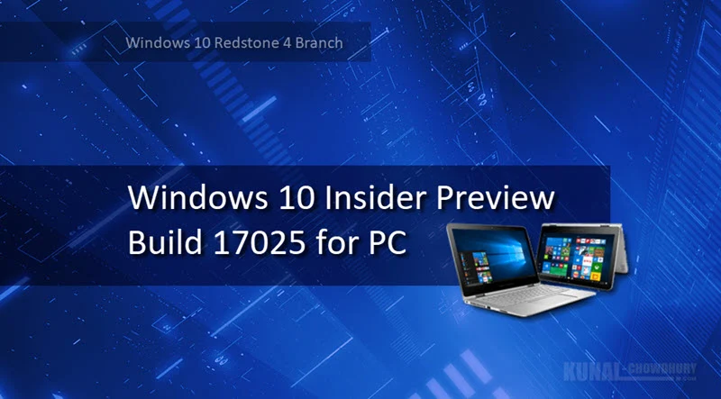 Microsoft releases new preview build 17025 to Windows Insiders