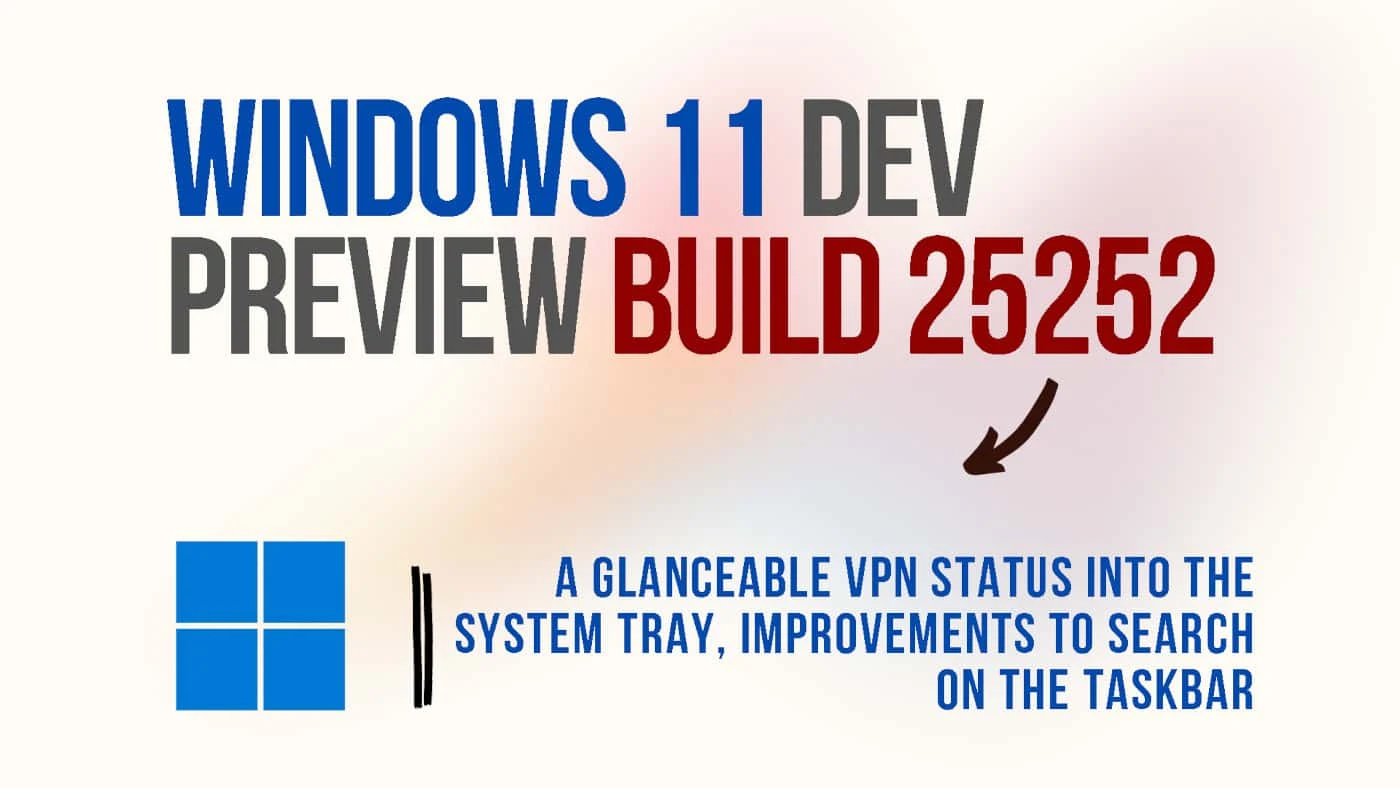 Microsoft adds VPN status, new Taskbar search, and more to Windows 11 build 25252