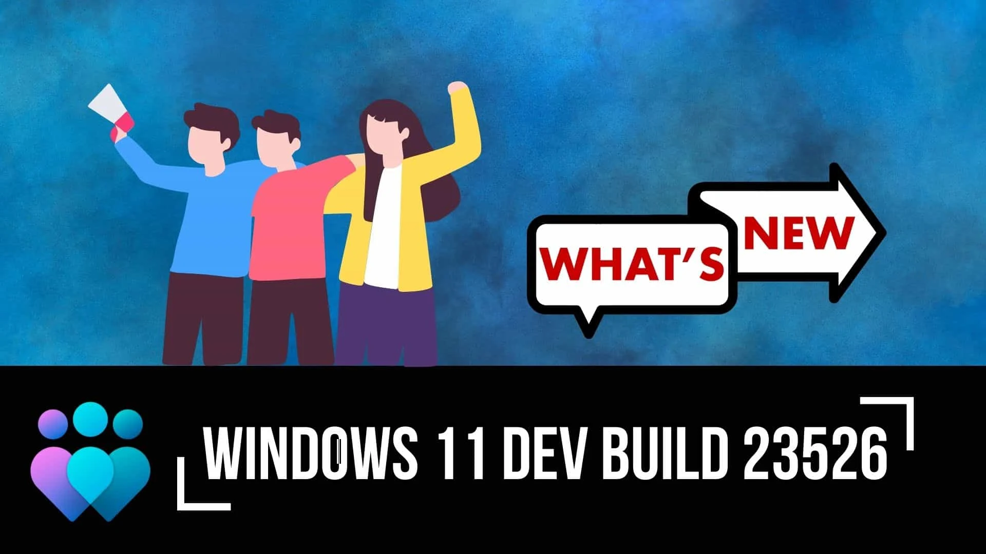 What's new and improved in Windows 11 Build 23526?